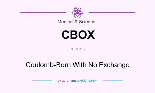 What does CBOX mean? It stands for Coulomb-Born With No Exchange