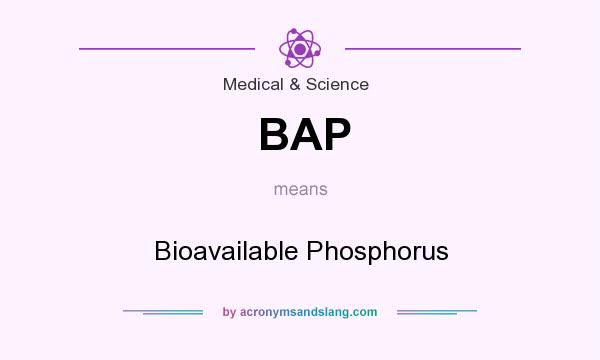 What does BAP mean? It stands for Bioavailable Phosphorus
