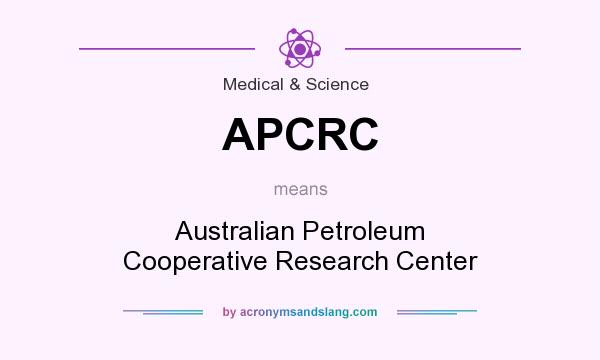 What does APCRC mean? It stands for Australian Petroleum Cooperative Research Center