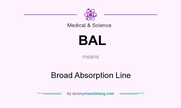 What does BAL mean? It stands for Broad Absorption Line