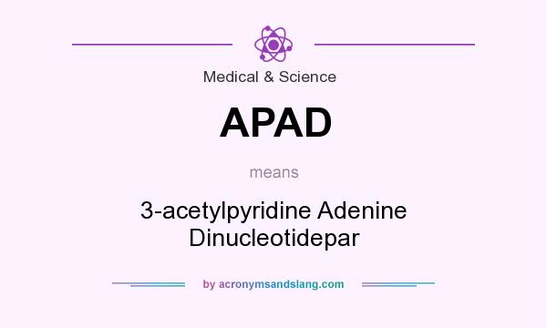 What does APAD mean? It stands for 3-acetylpyridine Adenine Dinucleotidepar