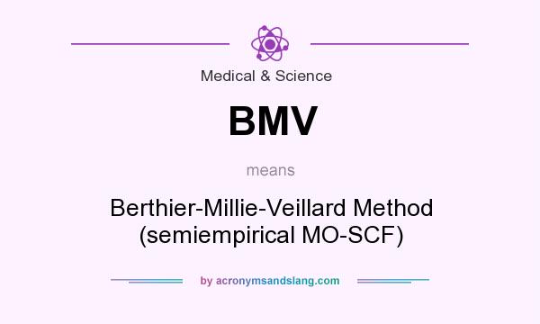 What does BMV mean? It stands for Berthier-Millie-Veillard Method (semiempirical MO-SCF)