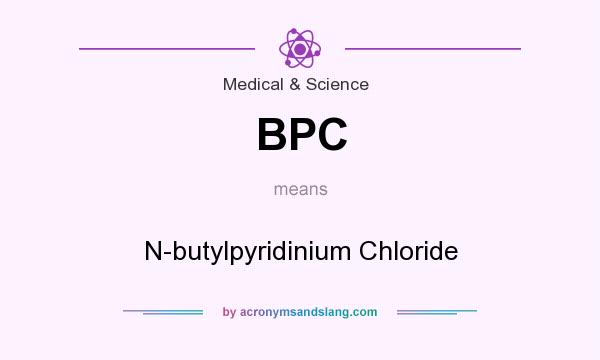 What does BPC mean? It stands for N-butylpyridinium Chloride