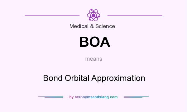 What does BOA mean? It stands for Bond Orbital Approximation