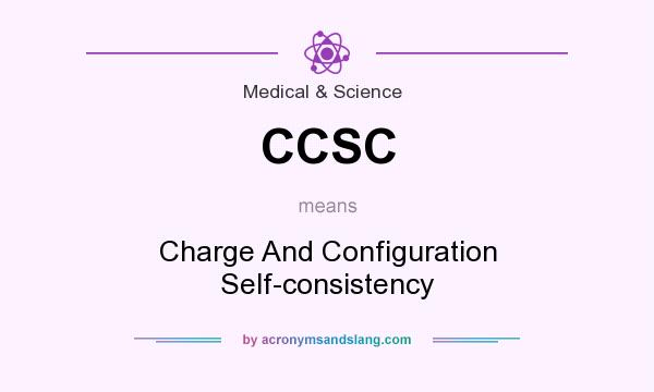 What does CCSC mean? It stands for Charge And Configuration Self-consistency