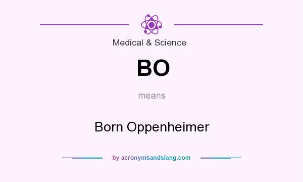 What does BO mean? It stands for Born Oppenheimer