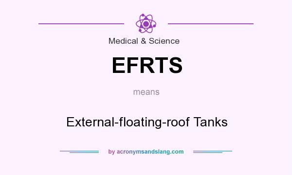 What does EFRTS mean? It stands for External-floating-roof Tanks