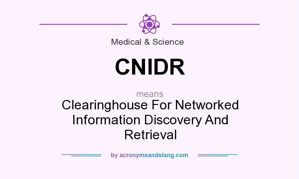 What does CNIDR mean? It stands for Clearinghouse For Networked Information Discovery And Retrieval