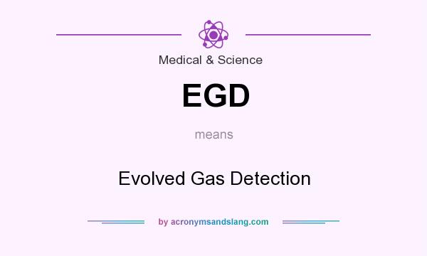 What does EGD mean? It stands for Evolved Gas Detection