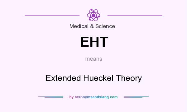 What does EHT mean? It stands for Extended Hueckel Theory