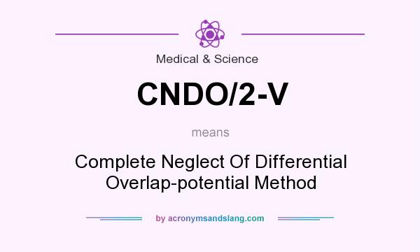 What does CNDO/2-V mean? It stands for Complete Neglect Of Differential Overlap-potential Method