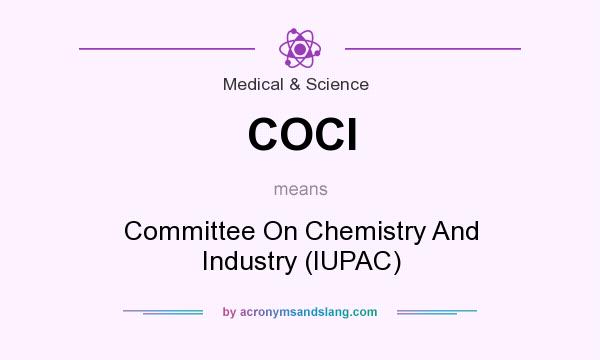 What does COCI mean? It stands for Committee On Chemistry And Industry (IUPAC)