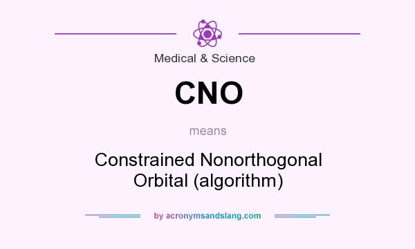 What does CNO mean? It stands for Constrained Nonorthogonal Orbital (algorithm)