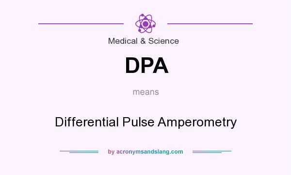 What does DPA mean? It stands for Differential Pulse Amperometry