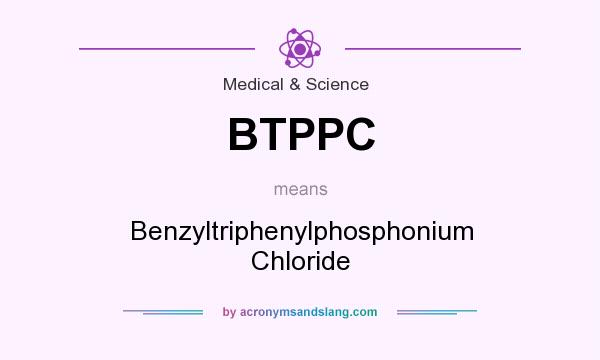 What does BTPPC mean? It stands for Benzyltriphenylphosphonium Chloride