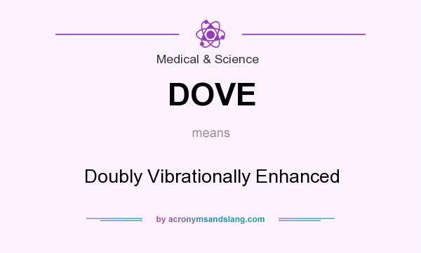 What does DOVE mean? It stands for Doubly Vibrationally Enhanced