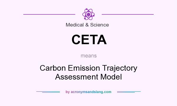 What does CETA mean? It stands for Carbon Emission Trajectory Assessment Model