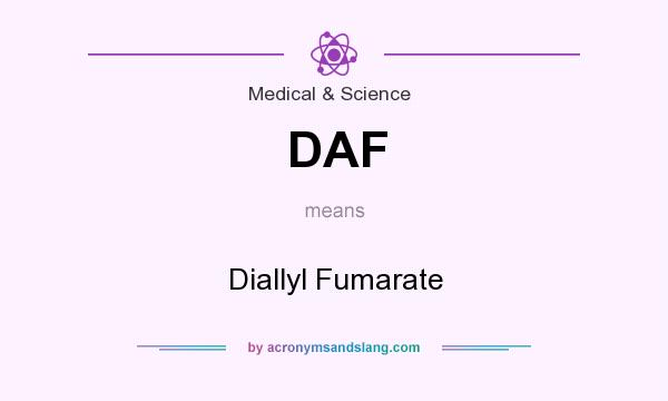 What does DAF mean? It stands for Diallyl Fumarate