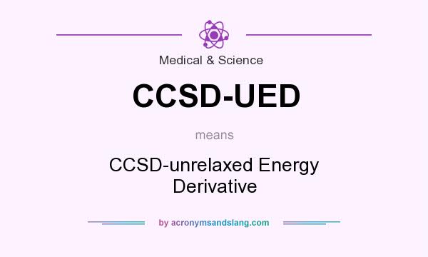 What does CCSD-UED mean? It stands for CCSD-unrelaxed Energy Derivative