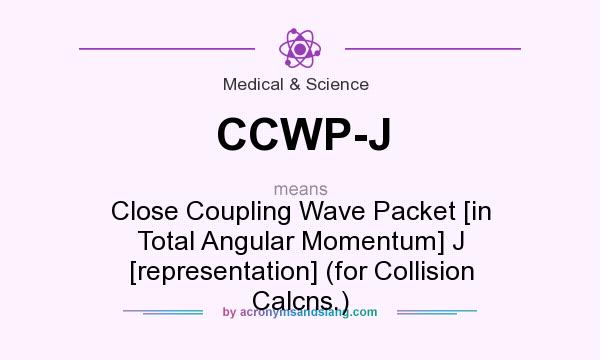What does CCWP-J mean? It stands for Close Coupling Wave Packet [in Total Angular Momentum] J [representation] (for Collision Calcns.)