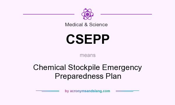 What does CSEPP mean? It stands for Chemical Stockpile Emergency Preparedness Plan