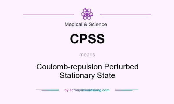 What does CPSS mean? It stands for Coulomb-repulsion Perturbed Stationary State