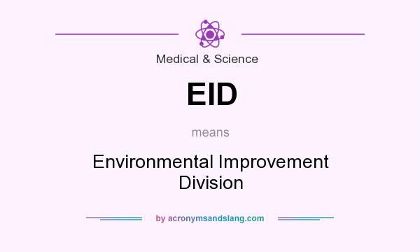 What does EID mean? It stands for Environmental Improvement Division