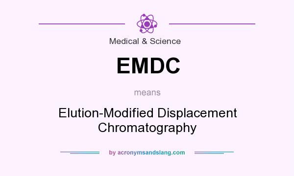 What does EMDC mean? It stands for Elution-Modified Displacement Chromatography