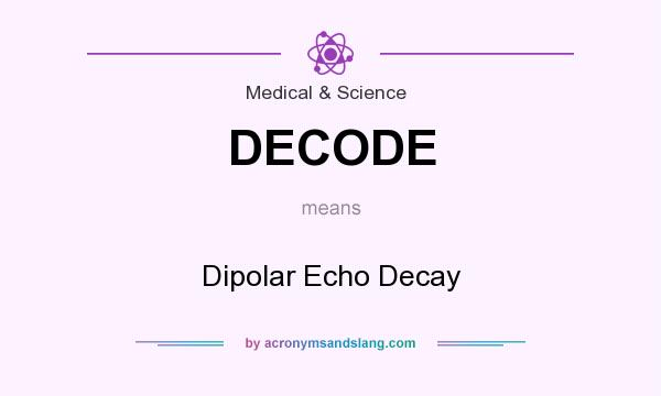 What does DECODE mean? It stands for Dipolar Echo Decay