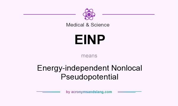 What does EINP mean? It stands for Energy-independent Nonlocal Pseudopotential