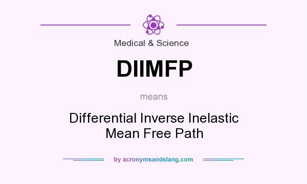 What does DIIMFP mean? It stands for Differential Inverse Inelastic Mean Free Path