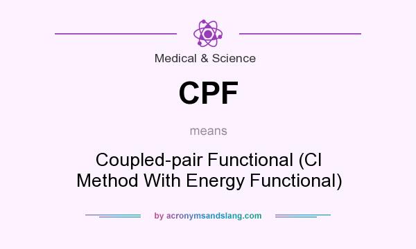 What does CPF mean? It stands for Coupled-pair Functional (CI Method With Energy Functional)