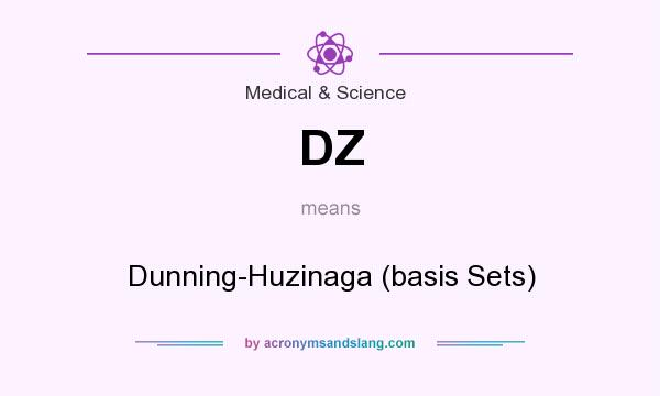 What does DZ mean? It stands for Dunning-Huzinaga (basis Sets)