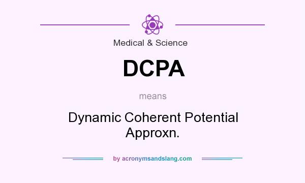 What does DCPA mean? It stands for Dynamic Coherent Potential Approxn.