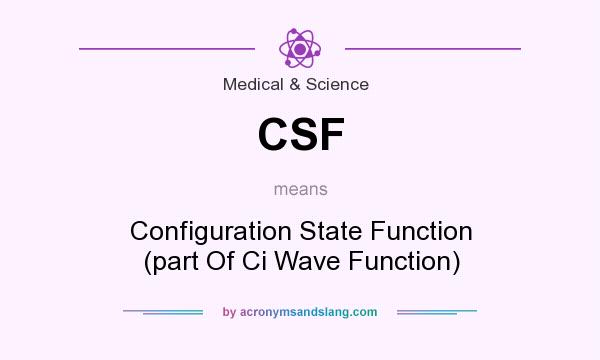 What does CSF mean? It stands for Configuration State Function (part Of Ci Wave Function)