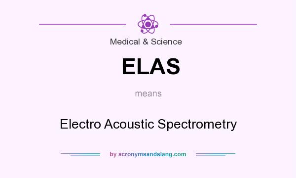 What does ELAS mean? It stands for Electro Acoustic Spectrometry