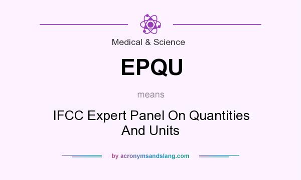 What does EPQU mean? It stands for IFCC Expert Panel On Quantities And Units