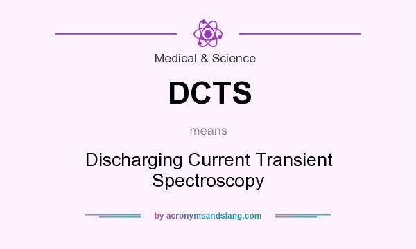 What does DCTS mean? It stands for Discharging Current Transient Spectroscopy