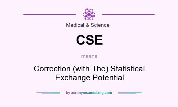 What does CSE mean? It stands for Correction (with The) Statistical Exchange Potential