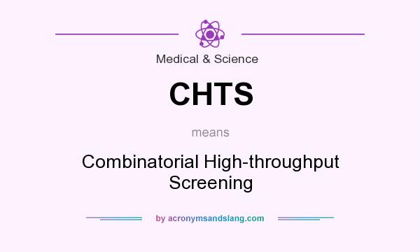 What does CHTS mean? It stands for Combinatorial High-throughput Screening