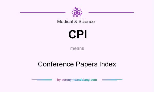 What does CPI mean? It stands for Conference Papers Index