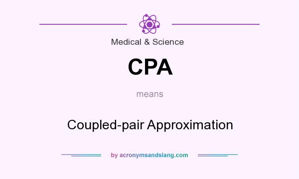 What does CPA mean? It stands for Coupled-pair Approximation