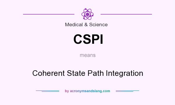What does CSPI mean? It stands for Coherent State Path Integration