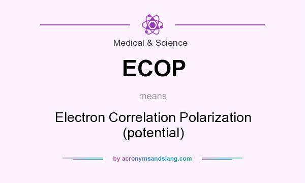 What does ECOP mean? It stands for Electron Correlation Polarization (potential)