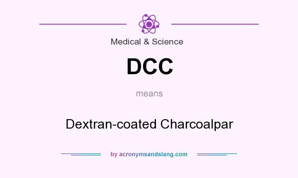 What does DCC mean? It stands for Dextran-coated Charcoalpar
