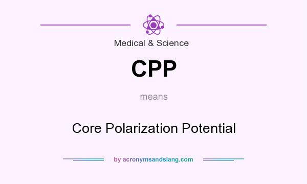 What does CPP mean? It stands for Core Polarization Potential