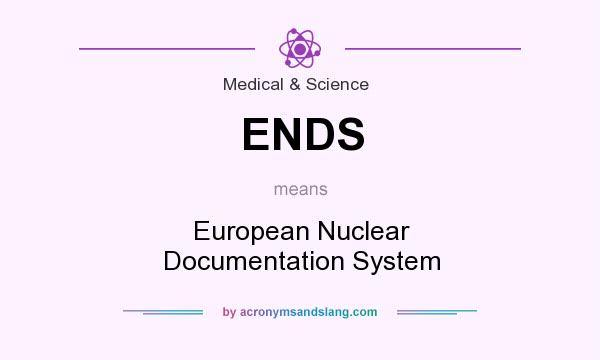 What does ENDS mean? It stands for European Nuclear Documentation System
