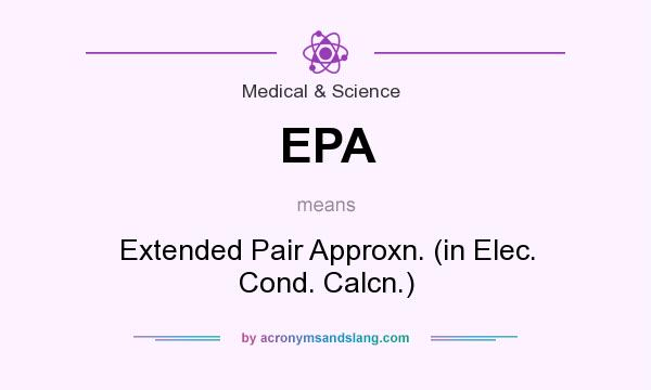 What does EPA mean? It stands for Extended Pair Approxn. (in Elec. Cond. Calcn.)