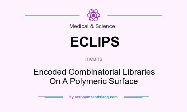 What does ECLIPS mean? It stands for Encoded Combinatorial Libraries On A Polymeric Surface
