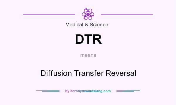 What does DTR mean? It stands for Diffusion Transfer Reversal